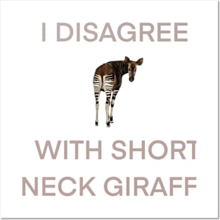 i disagree with short neck giraffe Posters and Art